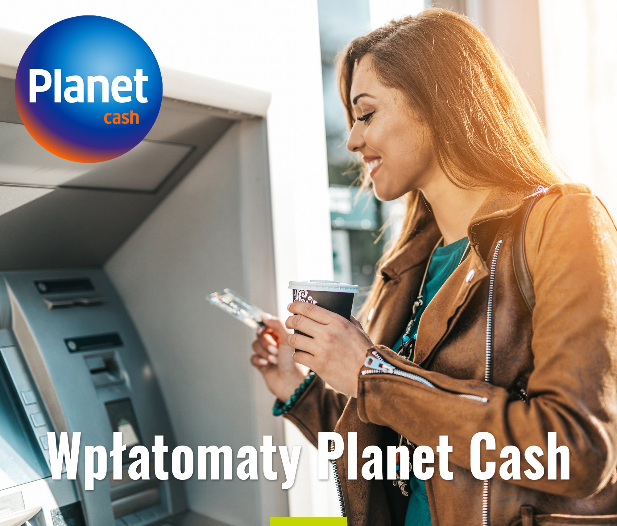 Wpłatomaty Planet Cash dostępne dla Klientów naszego Banku