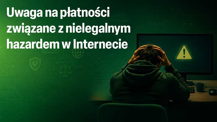 Uwaga na płatności związane z nielegalnym hazardem w Internecie