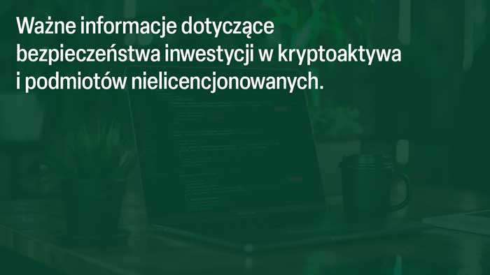 Komunikat o kryptoaktywach i podmiotach nielicencjonowanych